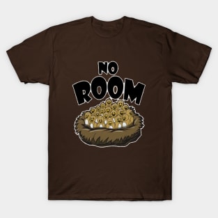 No Room T-Shirt